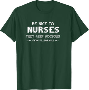 Be Nice To Nurses They Keep Doctors From Killing You Shirt T-Shirt - T-Shirt | Forest