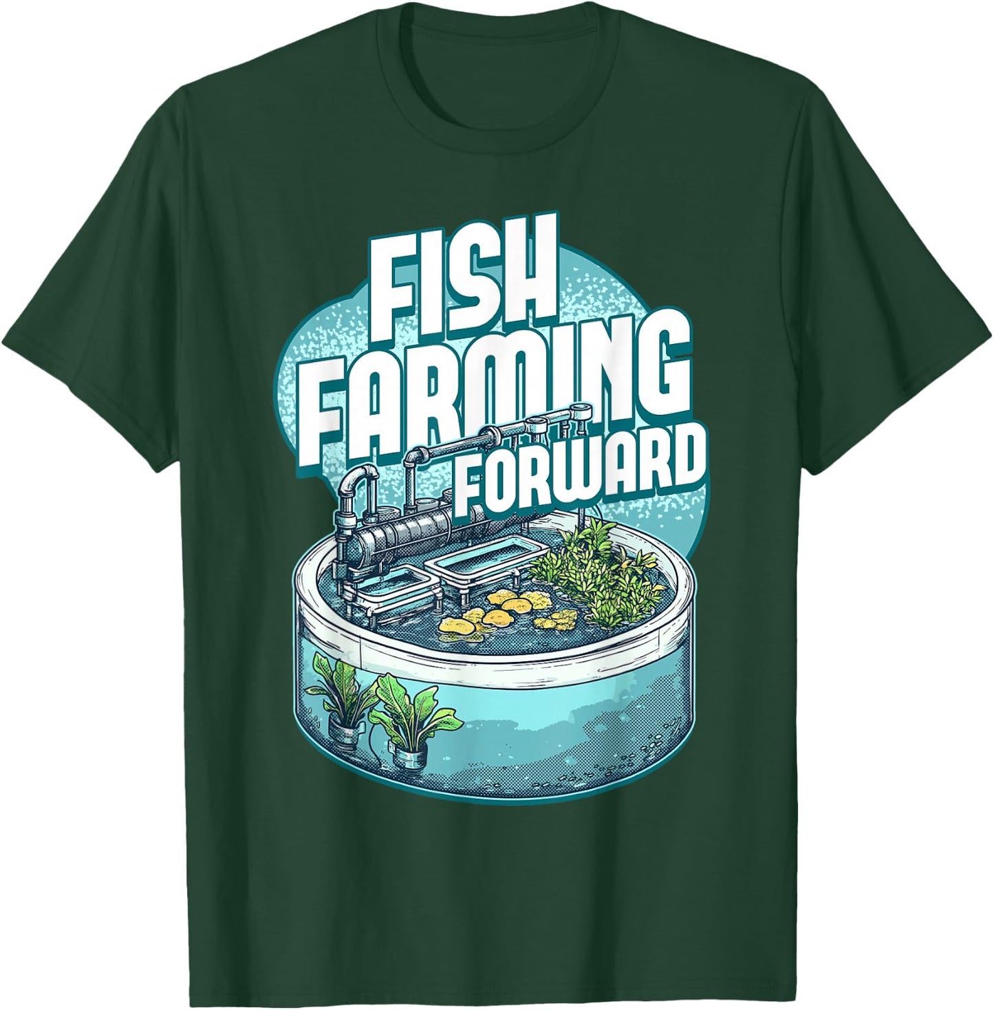 Fish Farming Forward Aquaponics Aquaculture Design T-Shirt - T-Shirt | Forest
