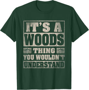 Woods Last Name Shirt It's A Woods Thing T-Shirt - T-Shirt | Forest