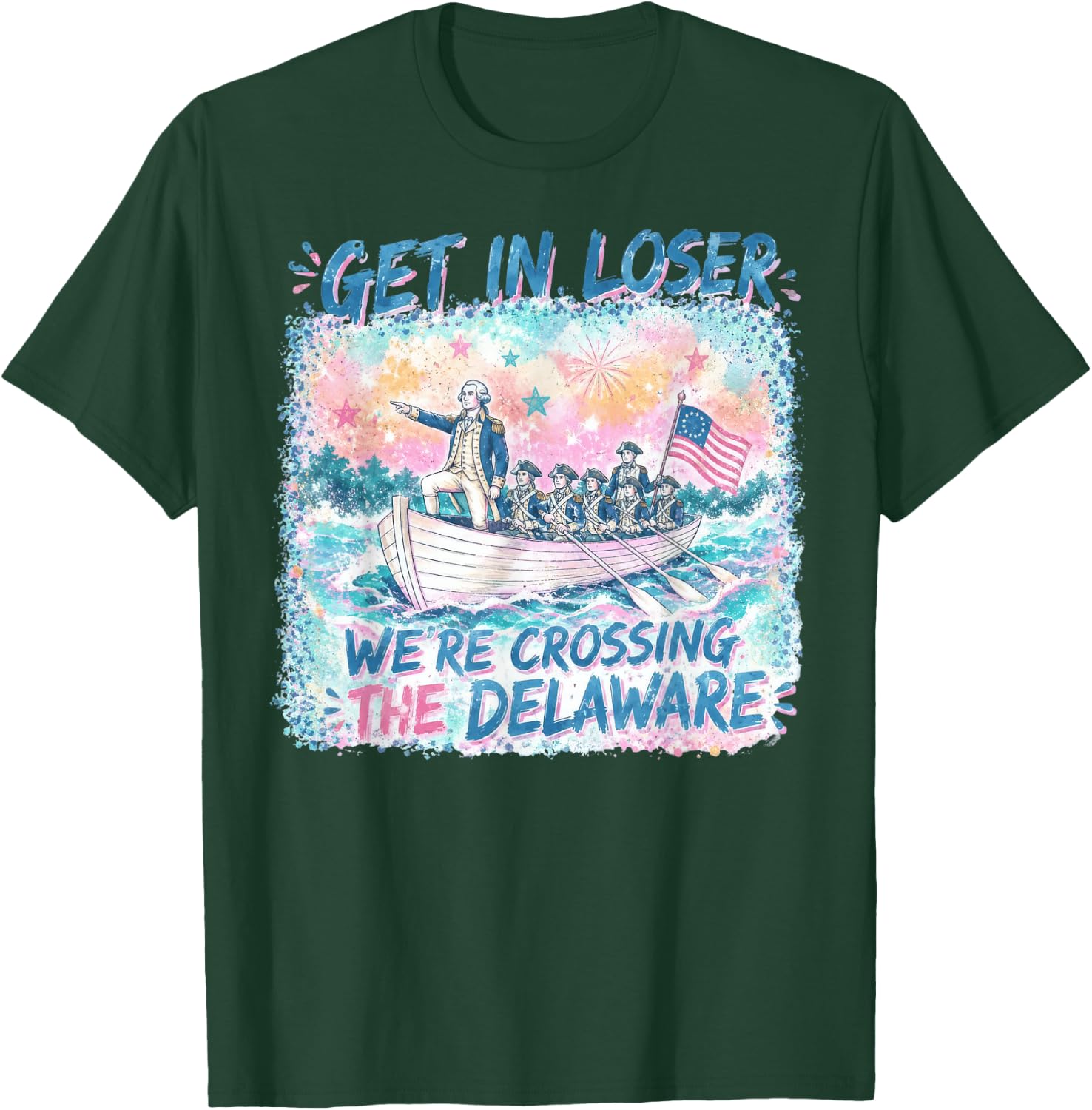 4th of July Get in Loser We’re Crossing The Delaware T-Shirt - T-Shirt | Forest
