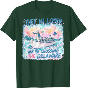 4th of July Get in Loser We’re Crossing The Delaware T-Shirt - T-Shirt | Forest