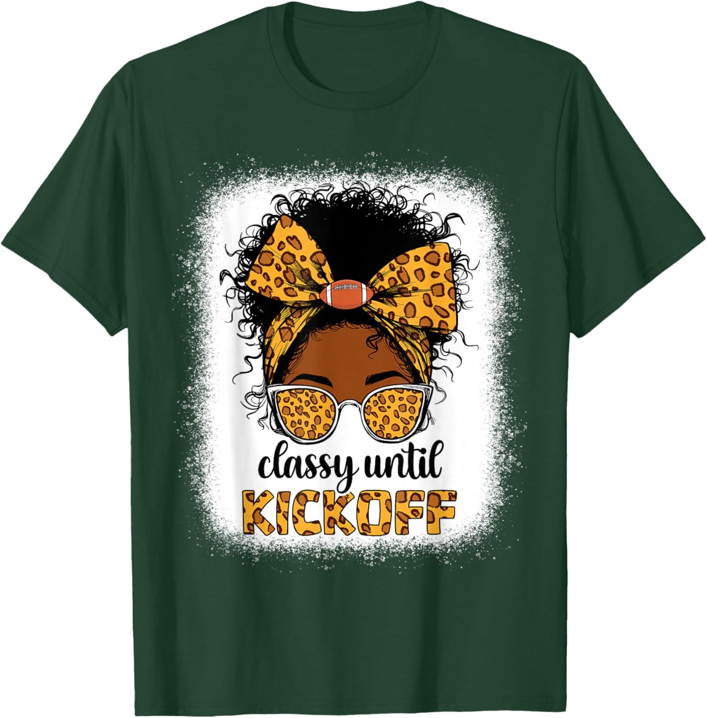 Classy Until Kickoff Messy bun Football for Black Women mom T-Shirt - T-Shirt | Forest