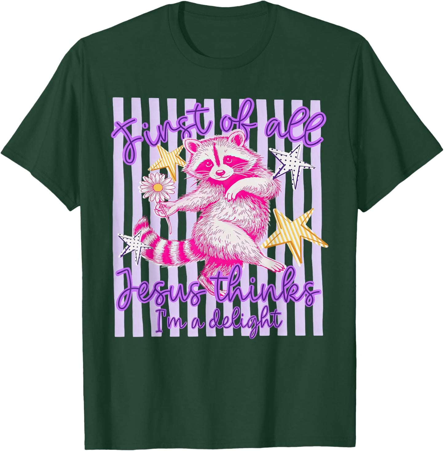 First of All Jesus Thinks I'm A Delight Raccoon Preppy T-Shirt - T-Shirt | Forest