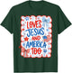Loves Jesus America Too USA 4th July Christian Women Girl T-Shirt - T-Shirt | Forest