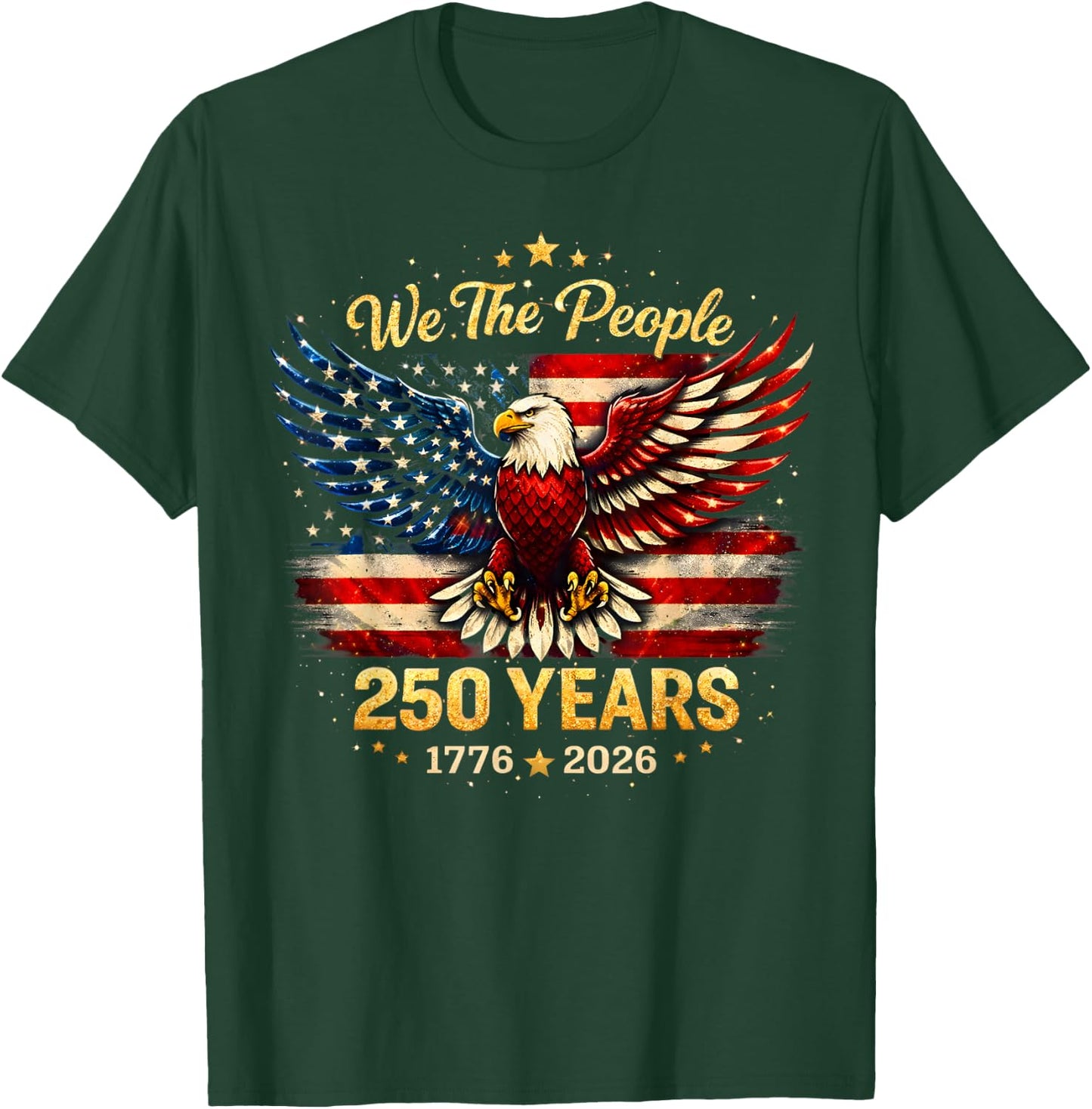 250 Years American 1776 2026 250th USA Patriotic 4th of July T-Shirt - T-Shirt | Forest