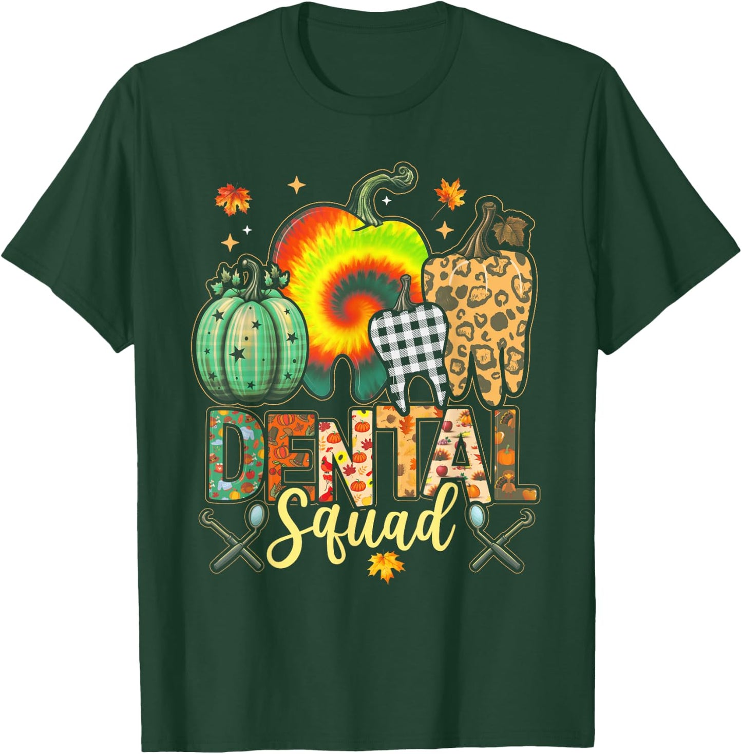 Funny Thanksgiving Autumn Dental Squad Dental Assistant Fall T-Shirt - T-Shirt | Forest
