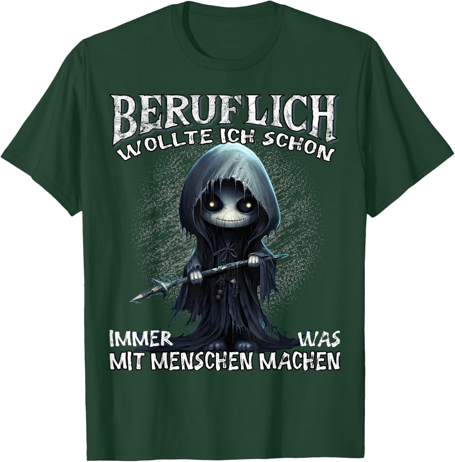 Beruflich wollte ich schon immer was mit Menschen machen T-Shirt - T-Shirt | Forest