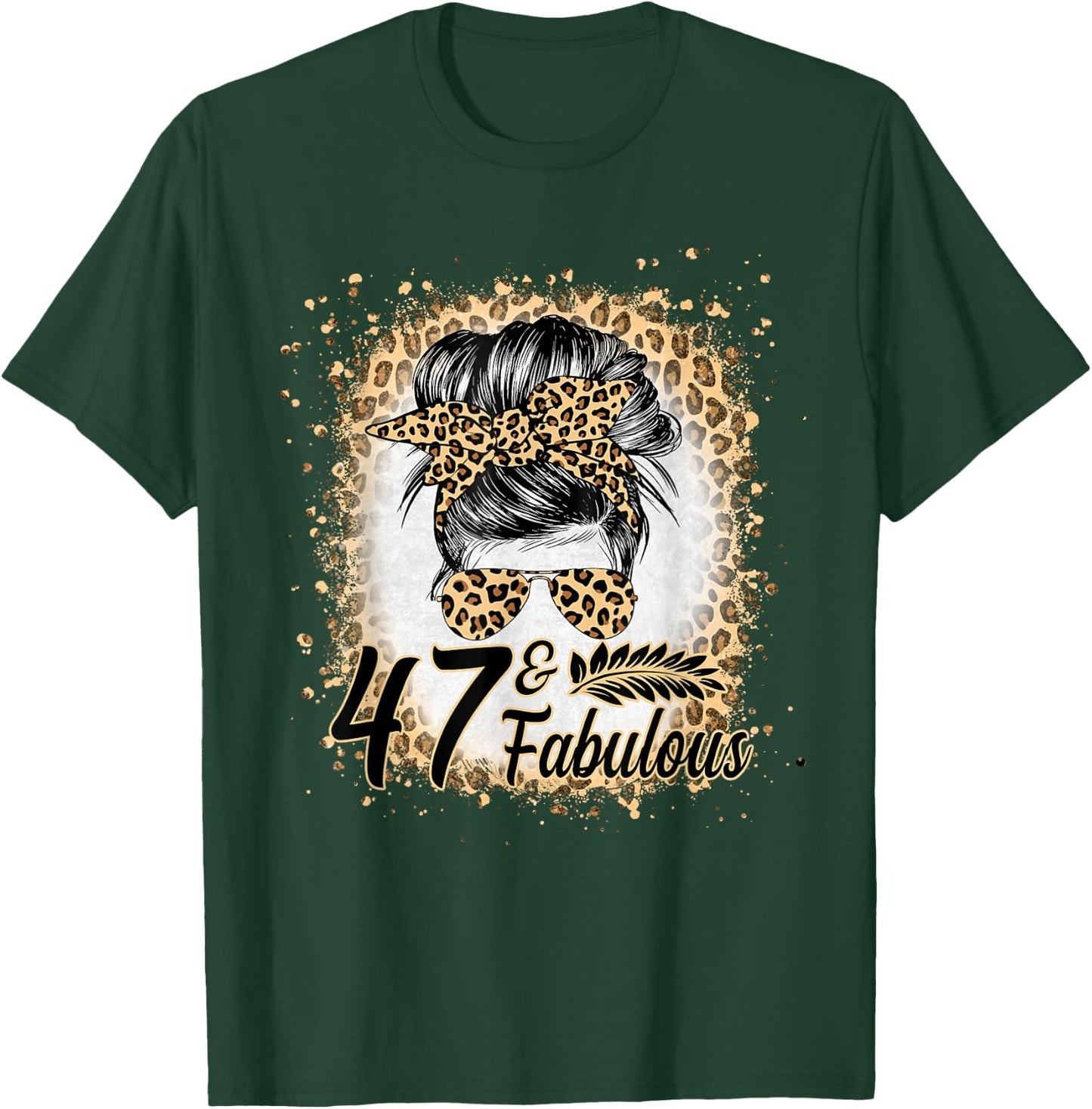 47 and Fabulous Birthday Women 47 Year Old Fabulous Leopard T-Shirt - T-Shirt | Forest