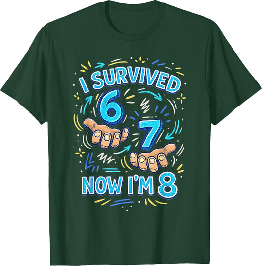 I Survived 6 7 Now I'm 8 Funny 8 Years Old 8th Birthday Boy T-Shirt - T-Shirt | Forest