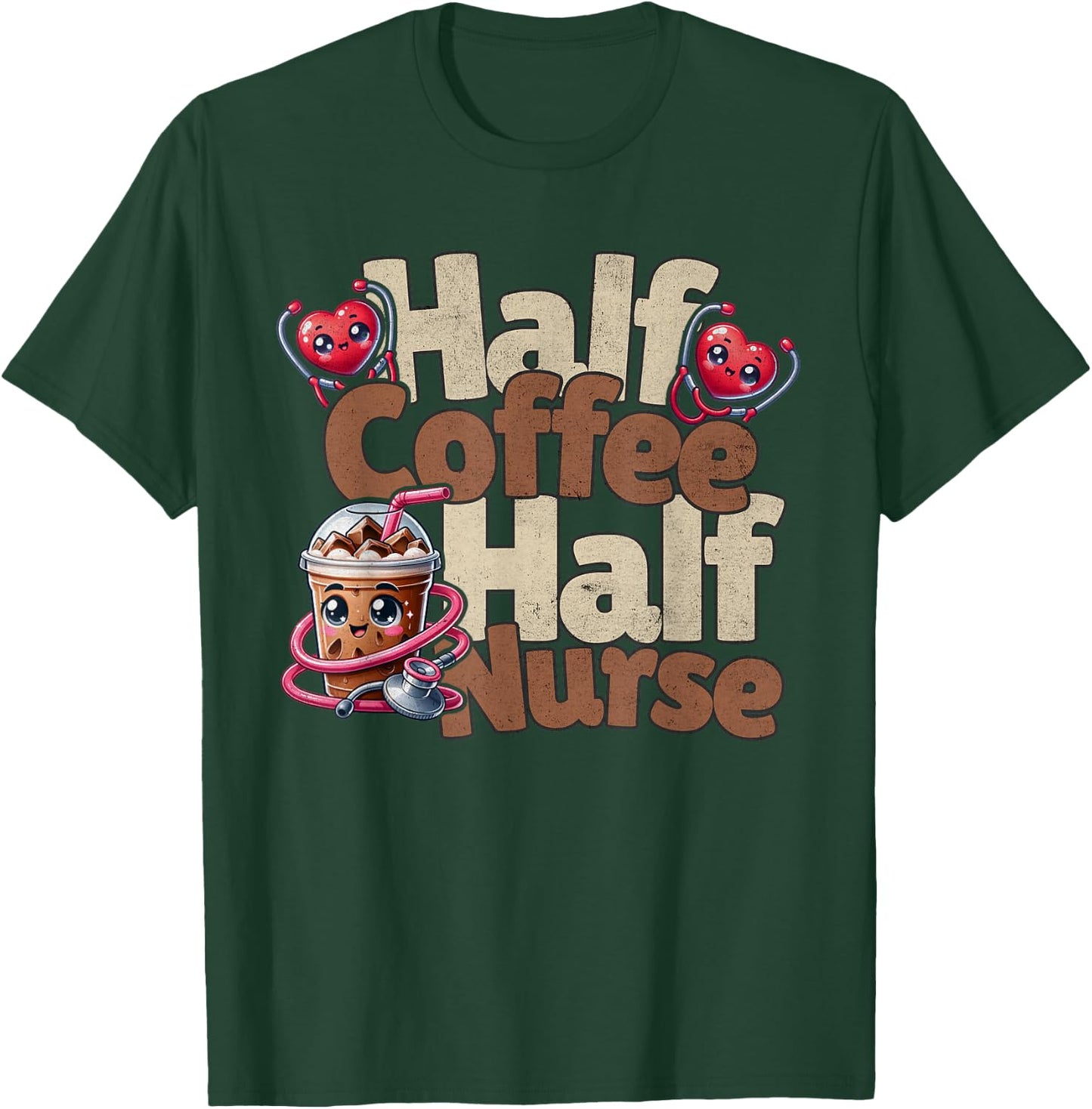 Funny Nurse Day Coffee Lover Gift - Half Nurse Half Coffee T-Shirt - T-Shirt | Forest