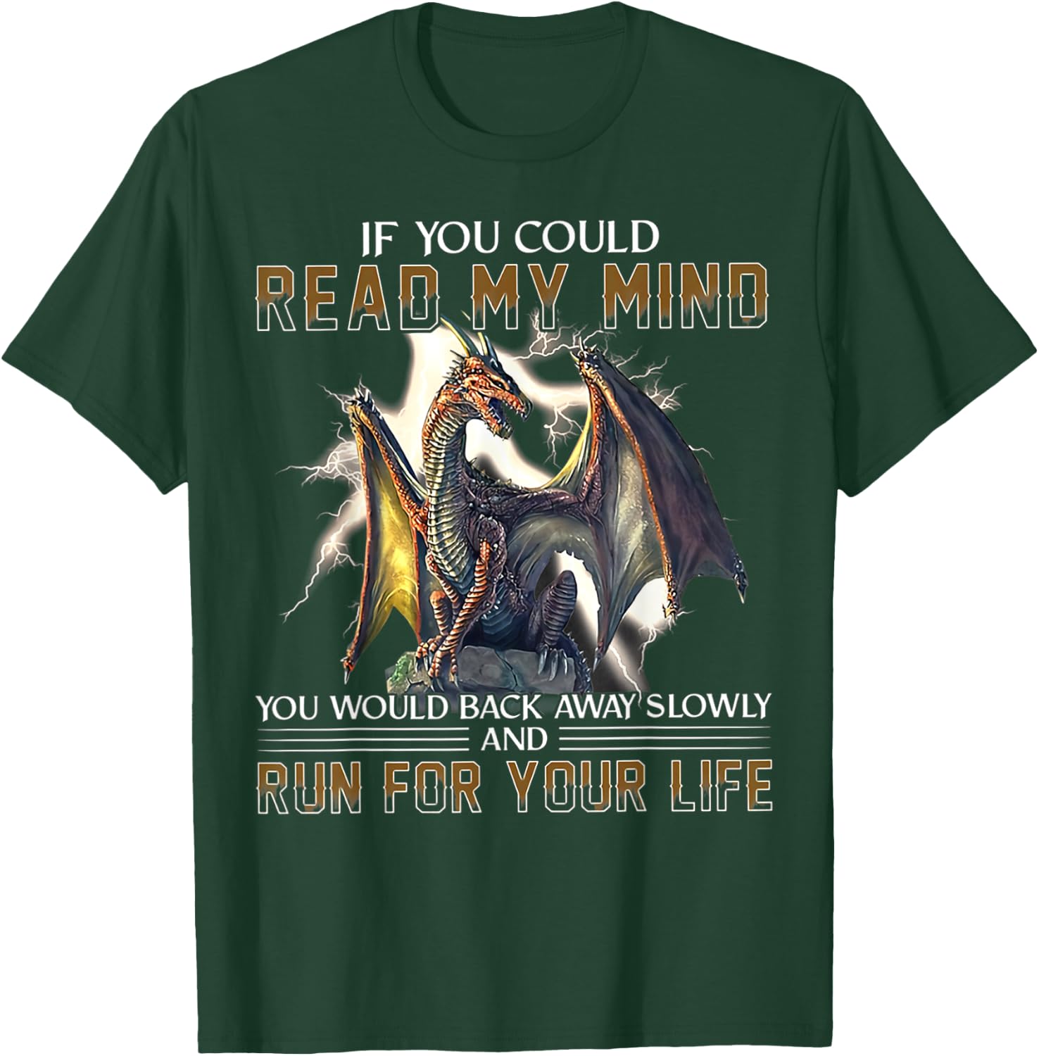 If You Could Read My Mind You Would Back Away Slowly And Run T-Shirt - T-Shirt | Forest