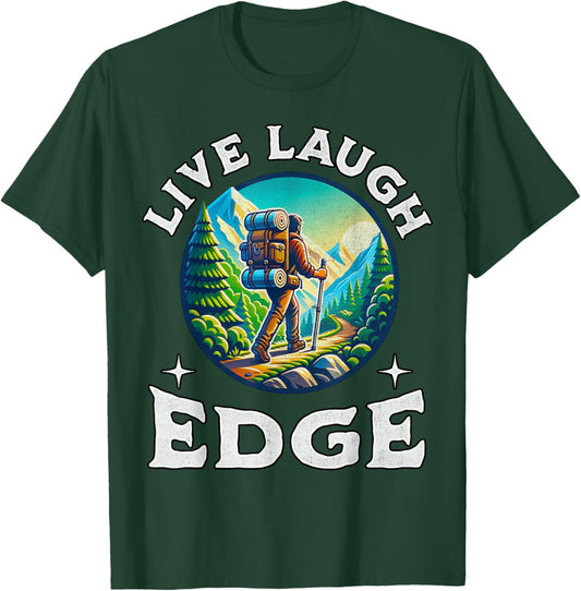 Live Laugh Edge Ironic Brainrot Meme Edging Quote T-Shirt - T-Shirt | Forest