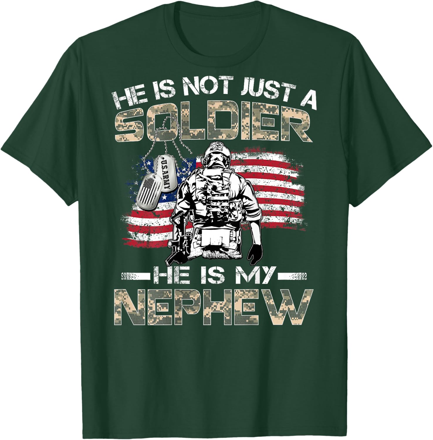 He Is Not Just A Soldier He Is My Nephew Proud Army Nephew T-Shirt - T-Shirt | Forest
