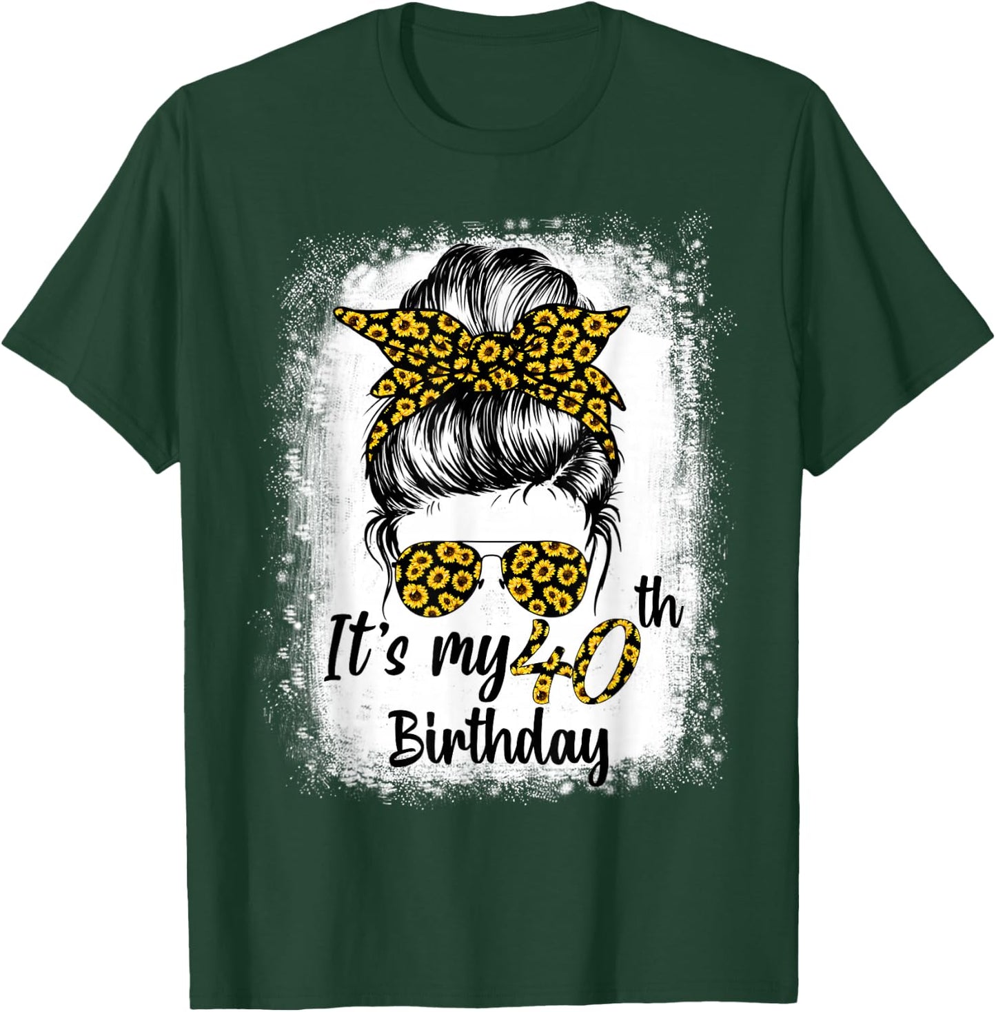 Bleached Messy Bun Women Sunflowers It's My 40th Birthday T-Shirt - T-Shirt | Forest