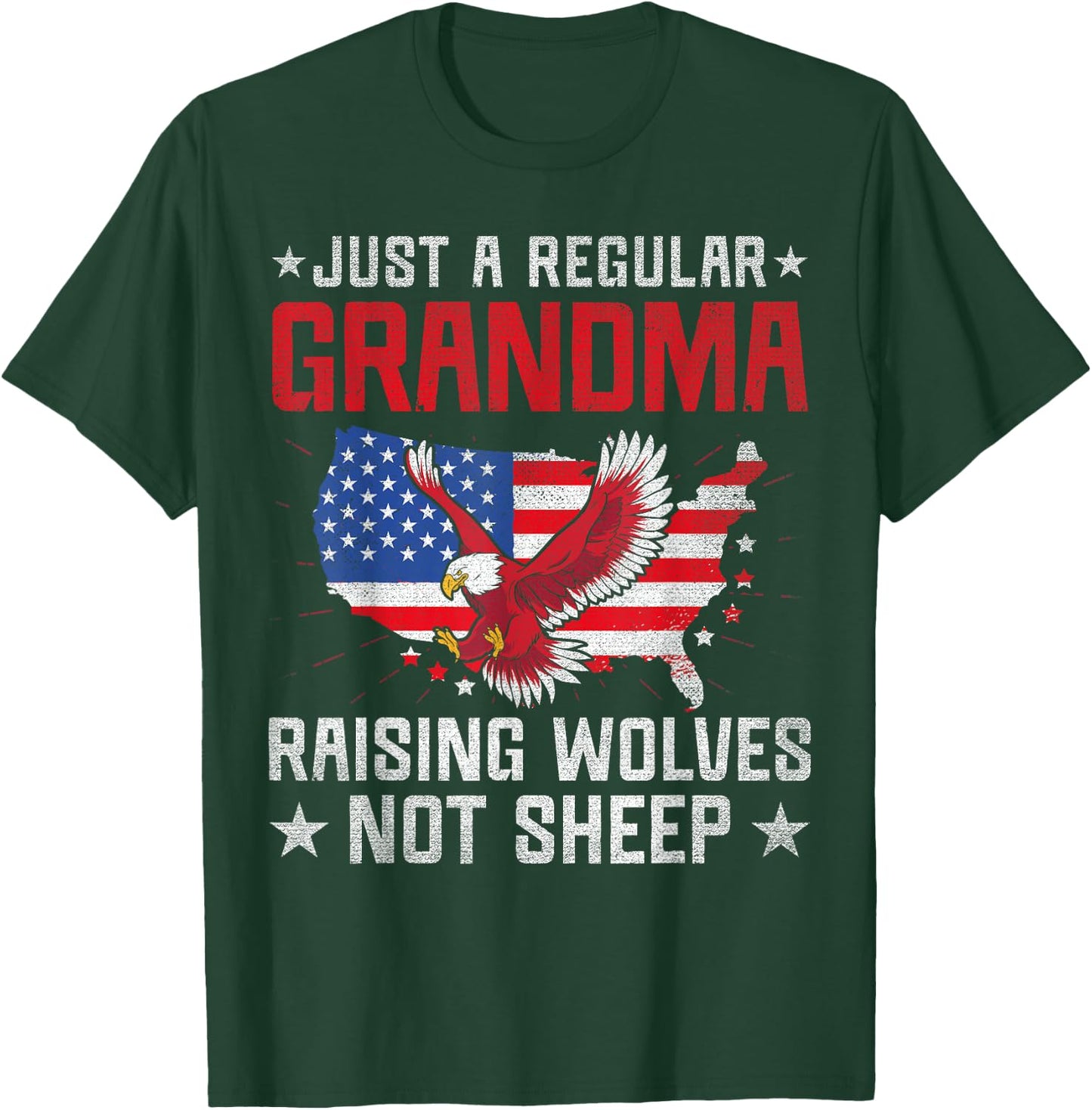 US Flag Regular Grandma Raising Wolves Not Sheep 4th of July T-Shirt - T-Shirt | Forest