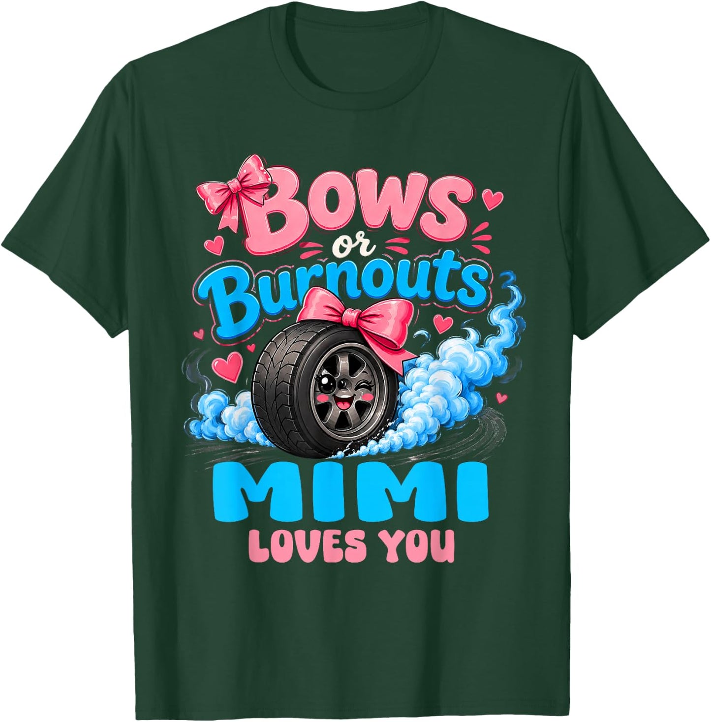 Burnouts Or Bows Mimi Loves You Gender Reveal Cute T-Shirt - T-Shirt | Forest