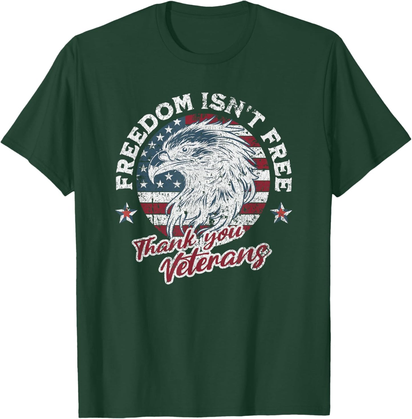 Freedom Isn't Free Thank You Veterans Memorial Day Patriotic T-Shirt - T-Shirt | Forest