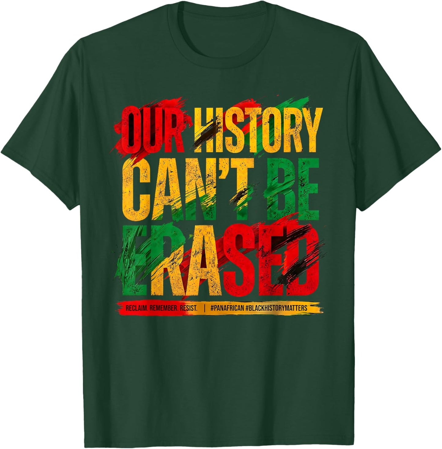 Juneteenth Our History Can't Be Erased Black History Freedom T-Shirt - T-Shirt | Forest