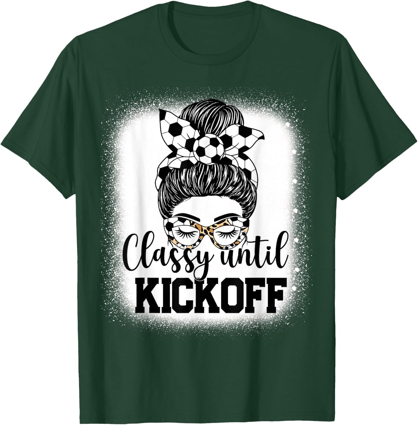 Classy Until Kickoff Soccer Funny Soccer Game Kickoff T-Shirt - T-Shirt | Forest