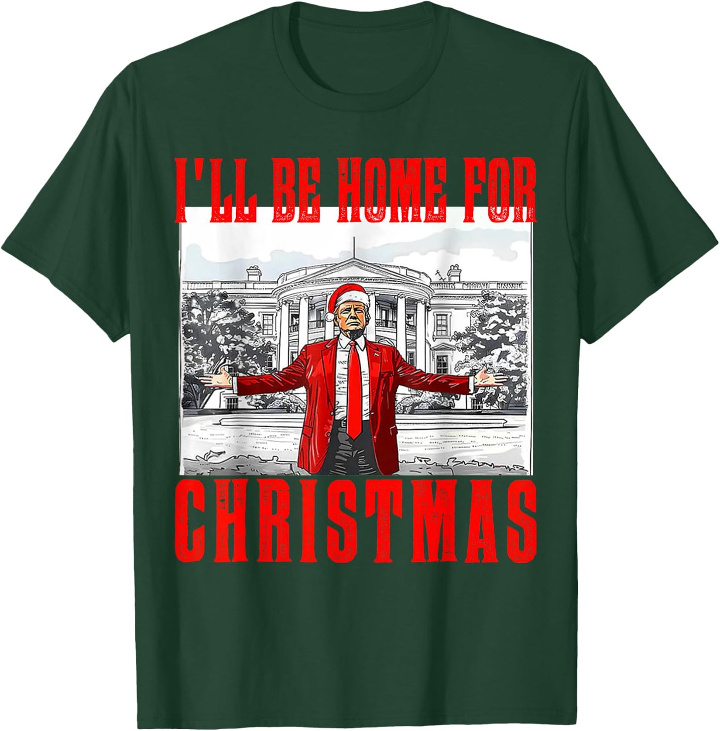 I'll Be Home For Christmas Santa Funny Trump Xmas Pajamas T-Shirt - T-Shirt | Forest