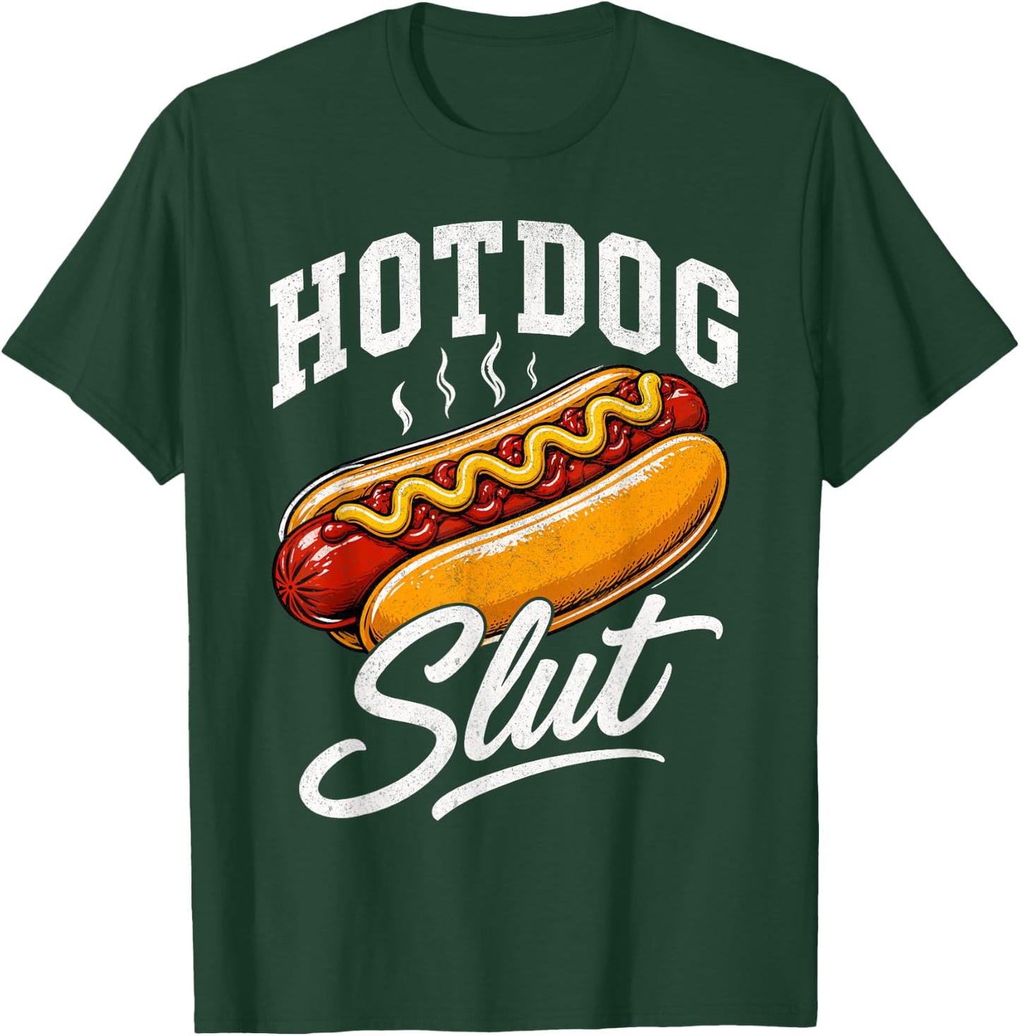 Hotdog Slut Fun Food Lover T-Shirt - T-Shirt | Forest