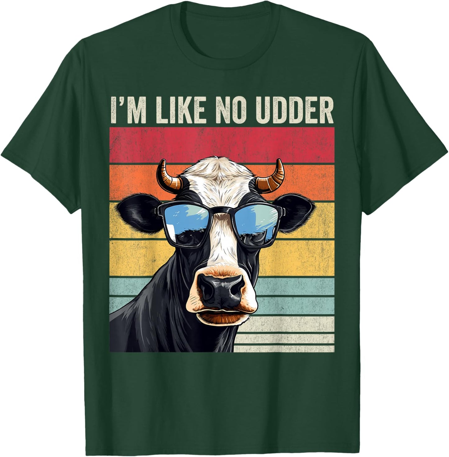 Dairy Farmer, I'm Like No Udder, Funny Dairy Cow T-Shirt - T-Shirt | Forest