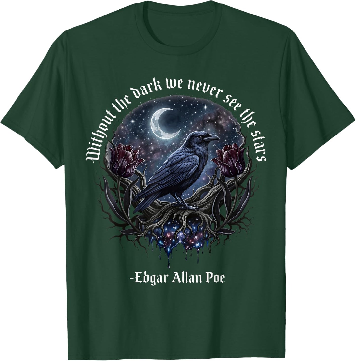 Without The Dark We Never See The Stars T-Shirt - T-Shirt | Forest