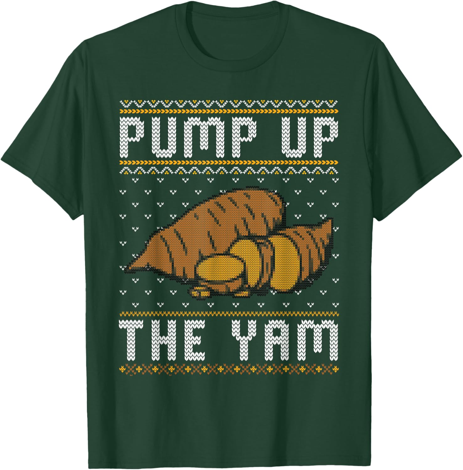 Ugly Thanksgiving Sweater Funny Pump Up the Yam T-Shirt - T-Shirt | Forest