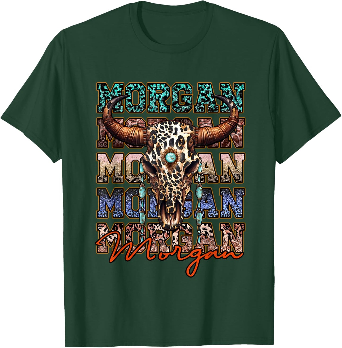 Morgan First Name Longhorn Southern Funny Apparel T-Shirt - T-Shirt | Forest
