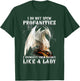 Dragon I Do Not Spew Profanities I Enunciate Them Clearly T-Shirt - T-Shirt | Forest