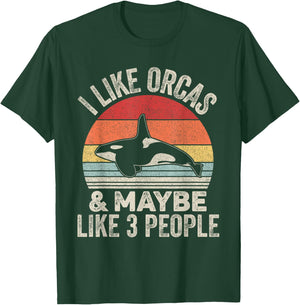 Vintage Retro I Like Orcas &Maybe 3 People Orca Killer Whale T-Shirt - T-Shirt | Forest