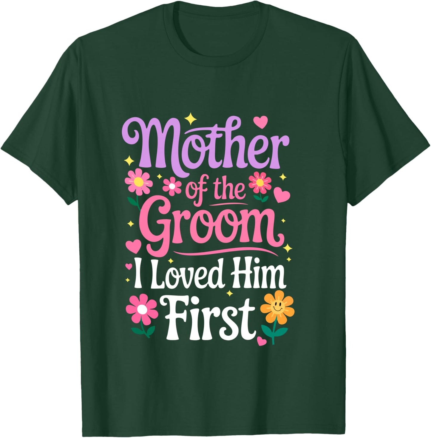 Mother Of The Groom I Loved Him First Shirt Women T-Shirt - T-Shirt | Forest