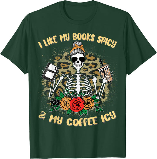 I Like My Books Spicy And My Coffee Icy Women Skeleton T-Shirt - T-Shirt | Forest