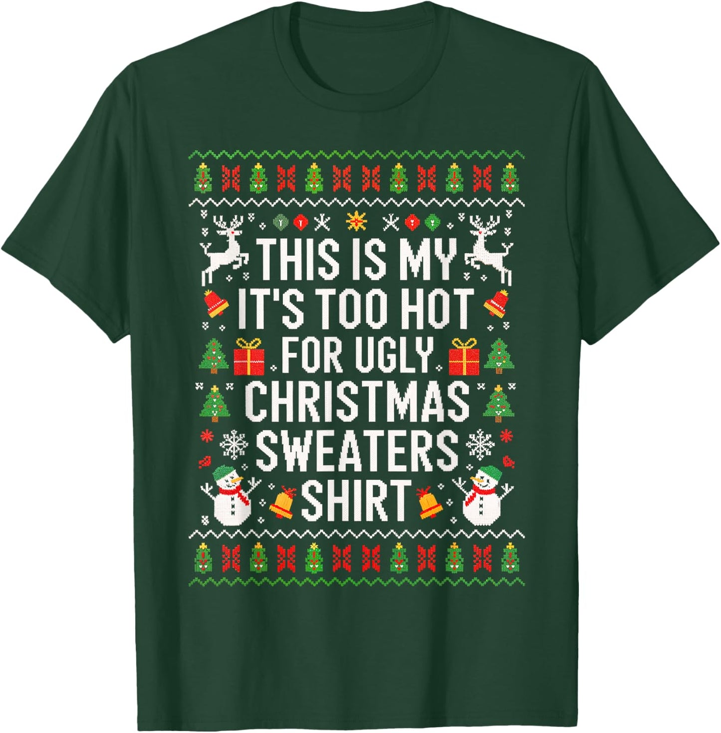 This is My It's Too Hot for Ugly Christmas Sweaters Shirt T-Shirt - T-Shirt | Forest