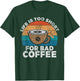 Life is too short for bad Coffee Barista T-Shirt - T-Shirt | Forest