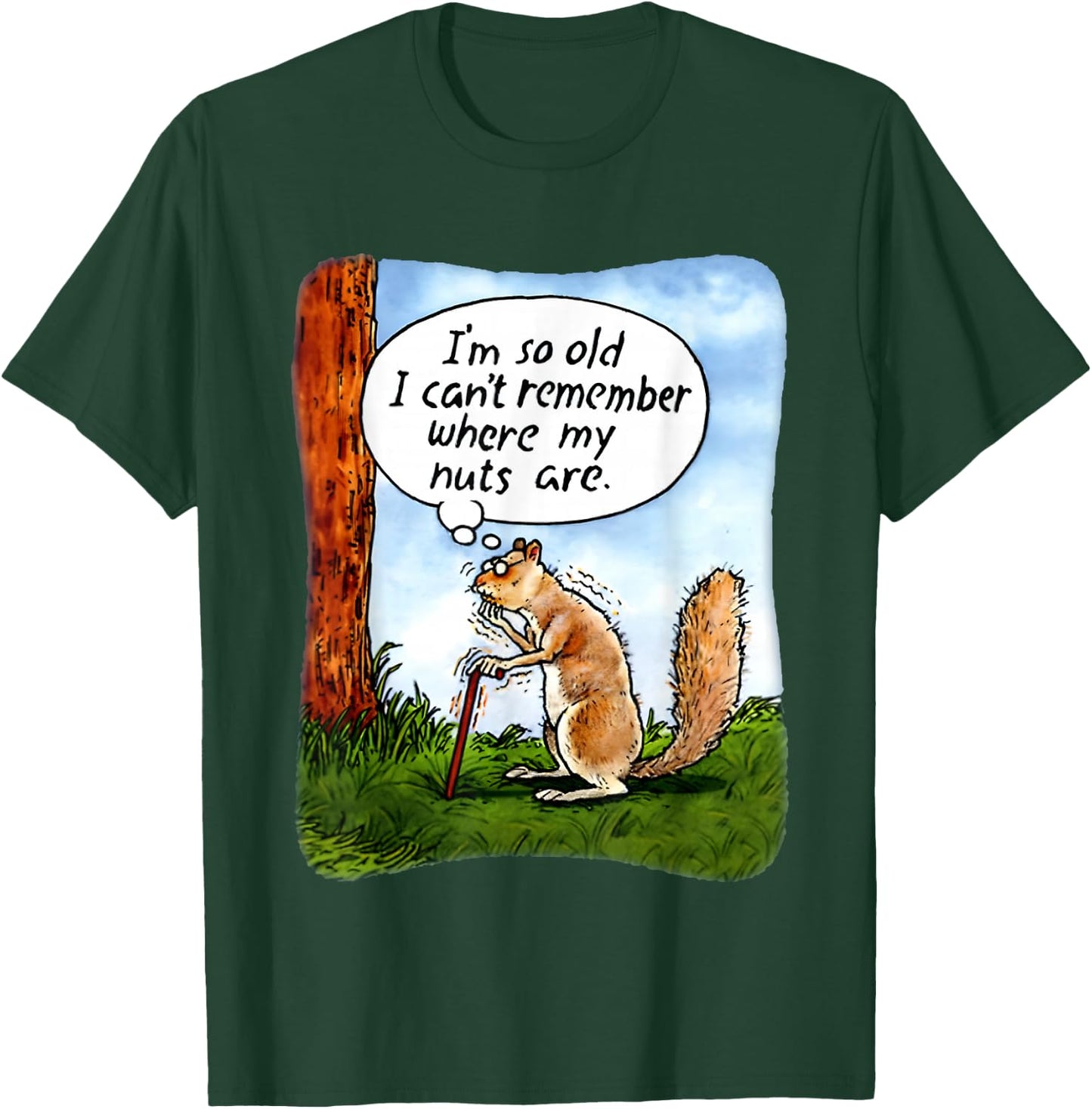 Squirrel I’m So Old I Can’t Remember Where My Nuts Are T-Shirt - T-Shirt | Forest