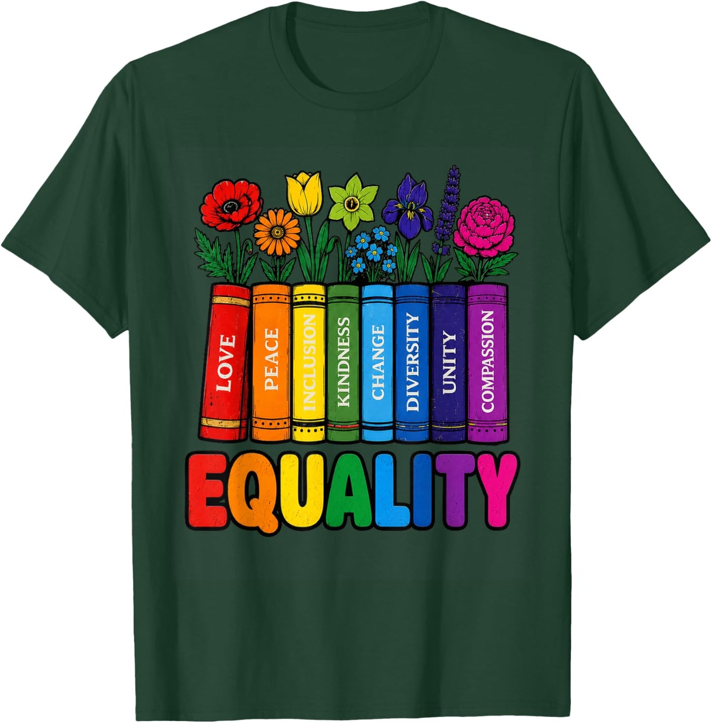 Equality Rainbow Books and Flowers Love Peace LGBTQ Pride T-Shirt - T-Shirt | Forest