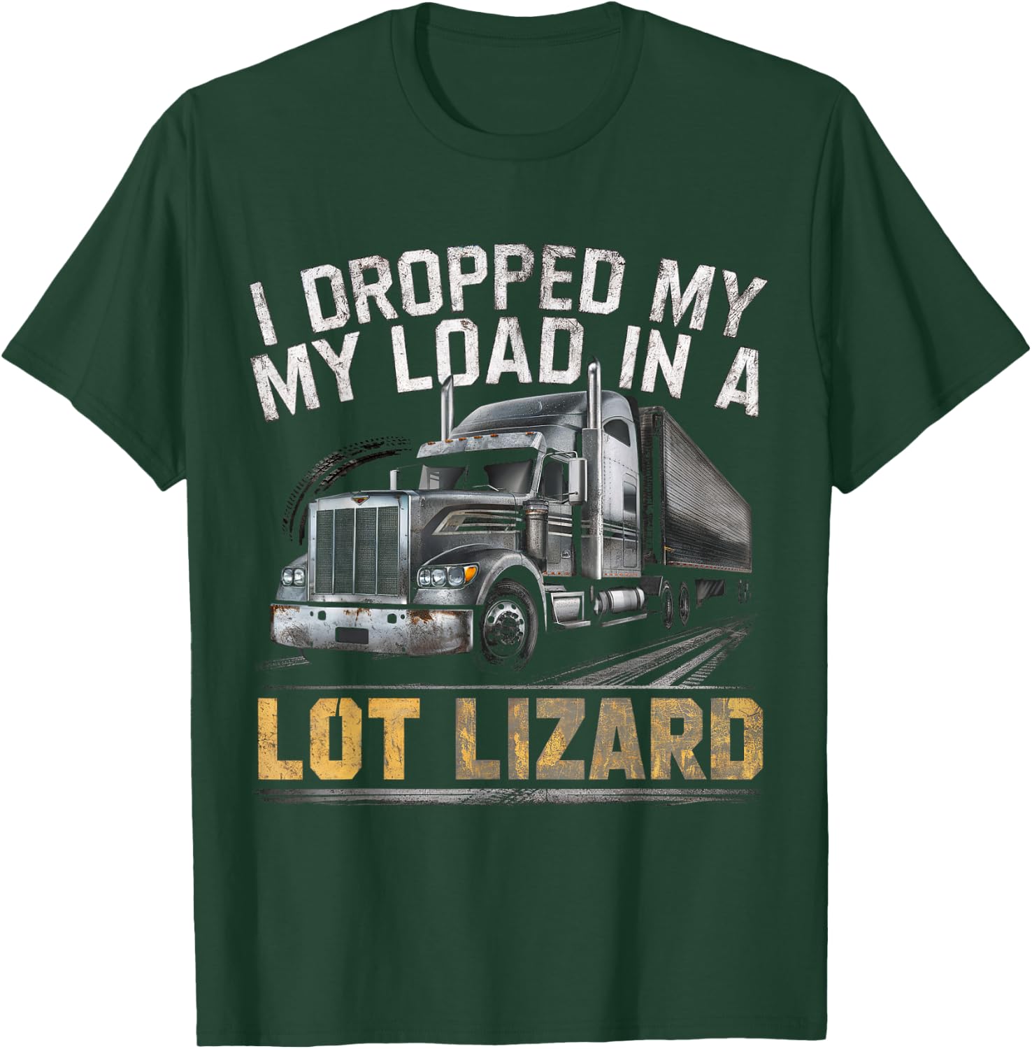 Truckers Load Droppers T-Shirt - T-Shirt | Forest
