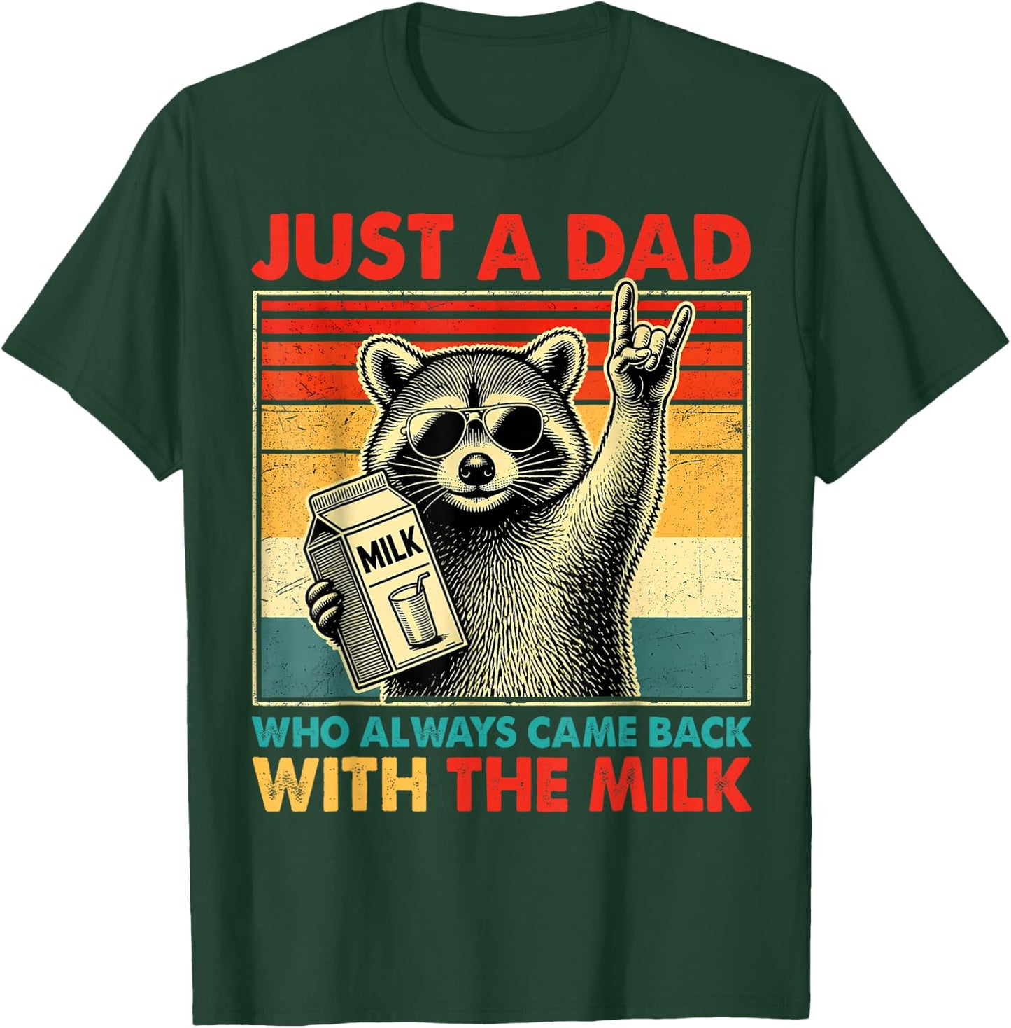 Just A Dad Who Always Came Back with The Milk Raccoon Papa T-Shirt - T-Shirt | Forest