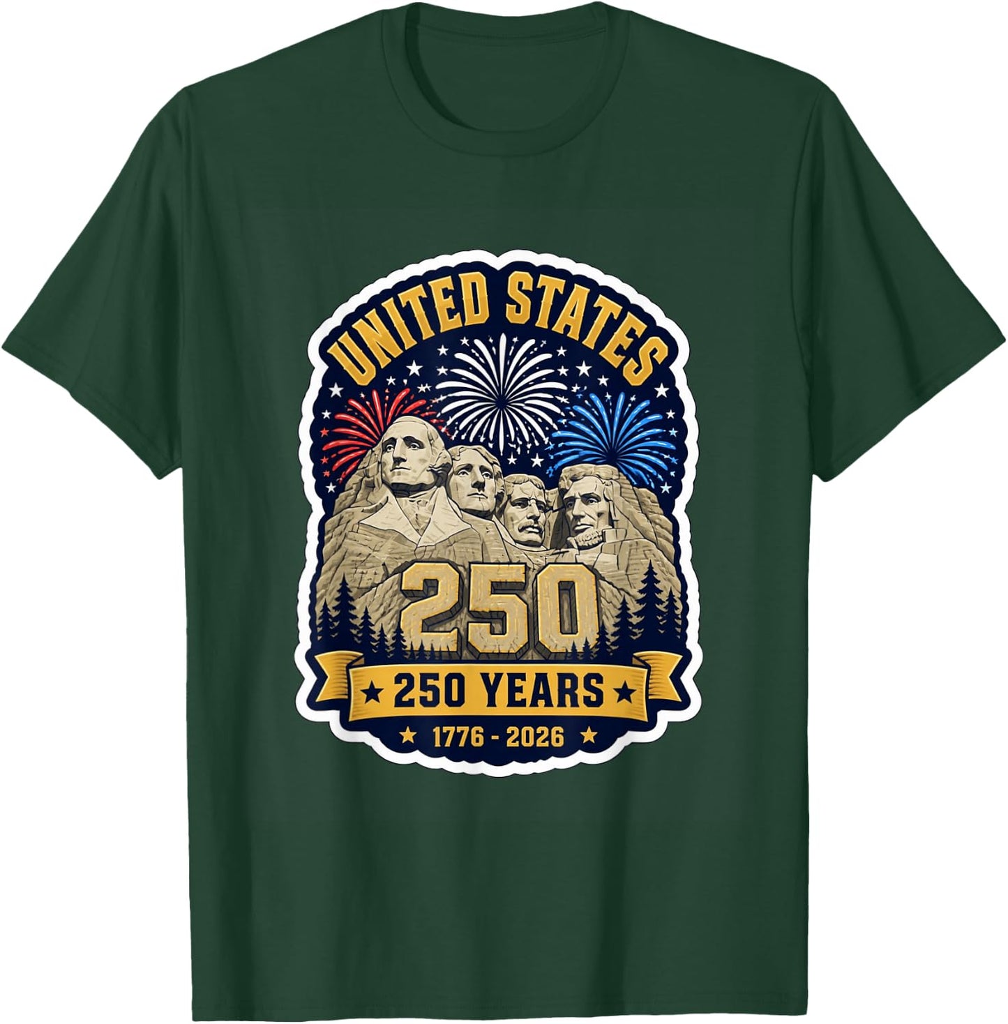 Mount Rushmore 250 Years USA Fourth of July 1776 2026 T-Shirt - T-Shirt | Forest