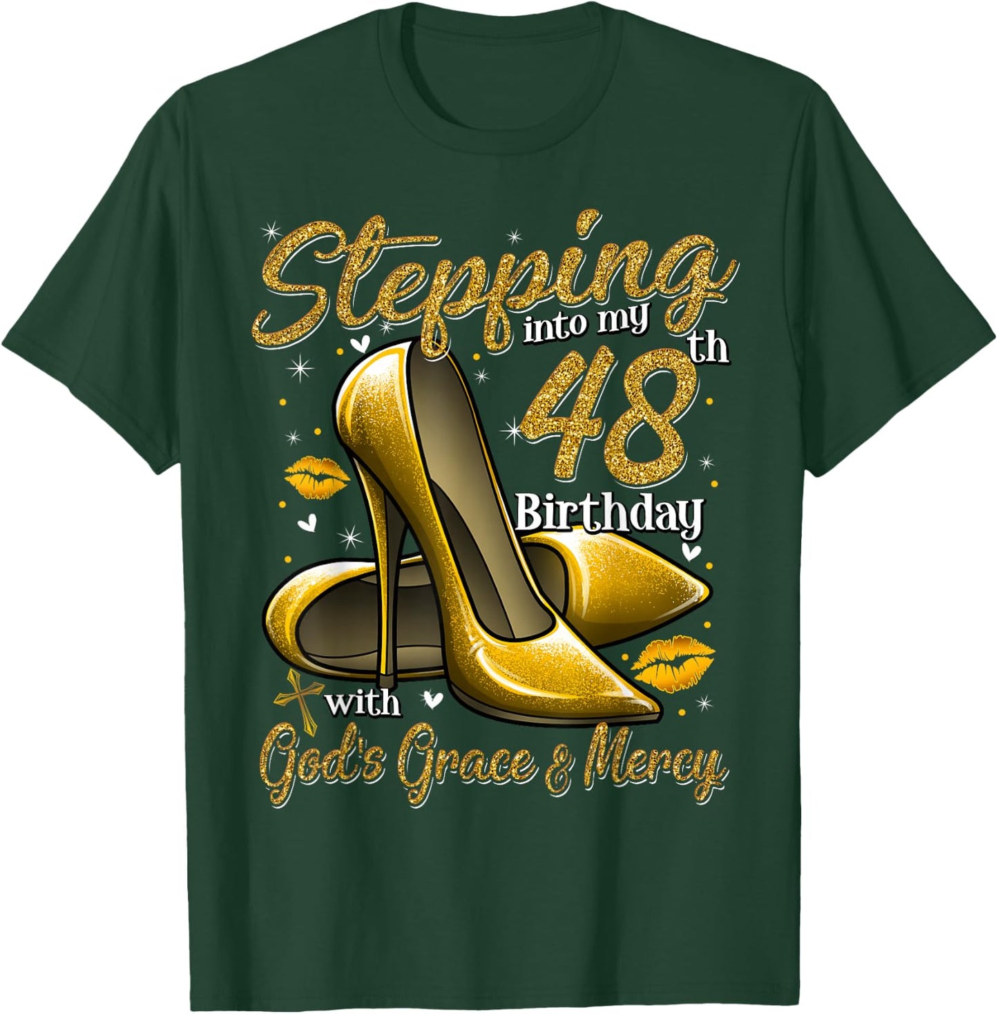 High Heels Stepping Into My 48th Birthday 48 and Fabulous T-Shirt - T-Shirt | Forest