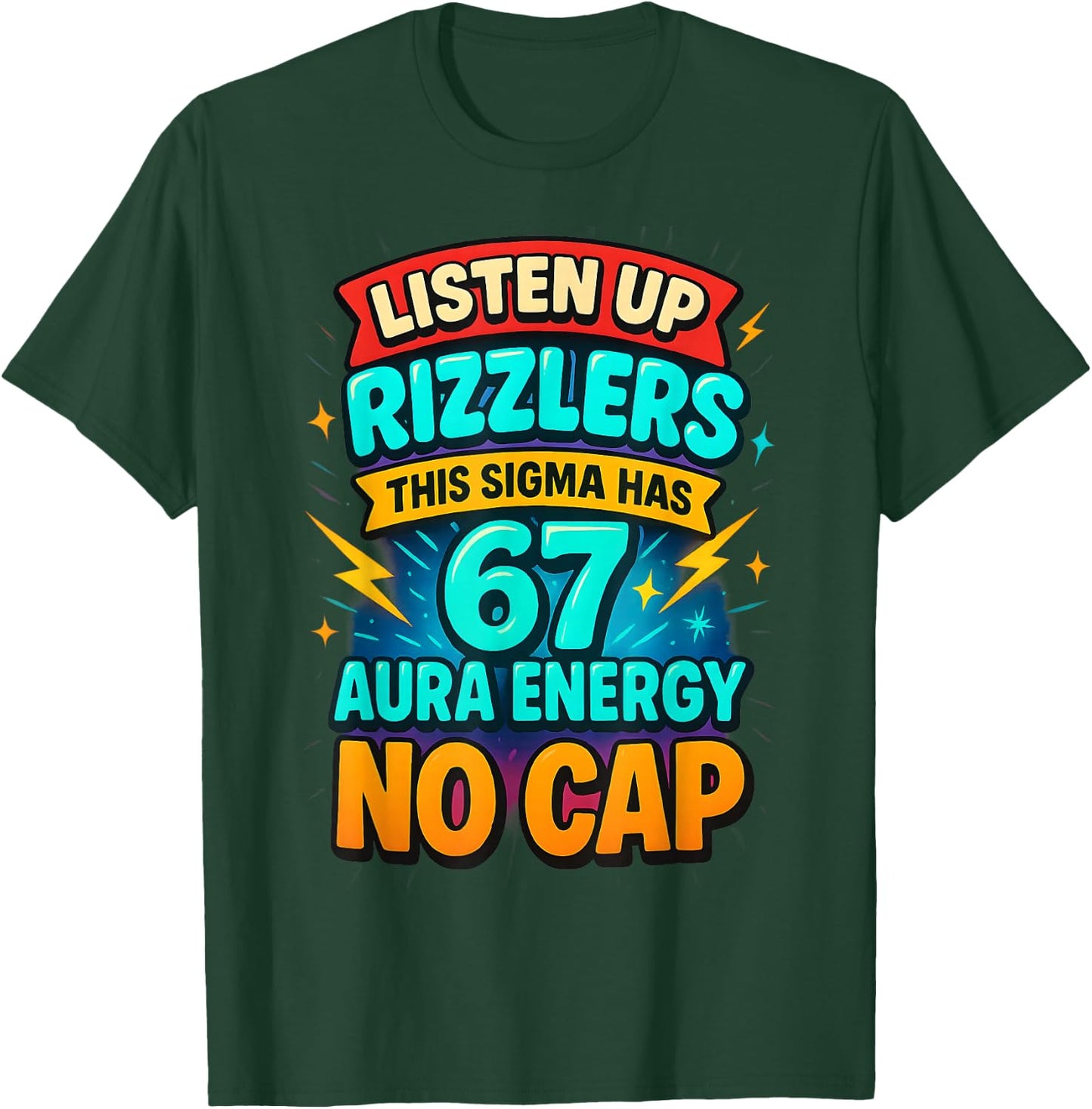Listen Up Rizzlers This Sigma Has 67 Aura Energy Six Seven T-Shirt - T-Shirt | Forest