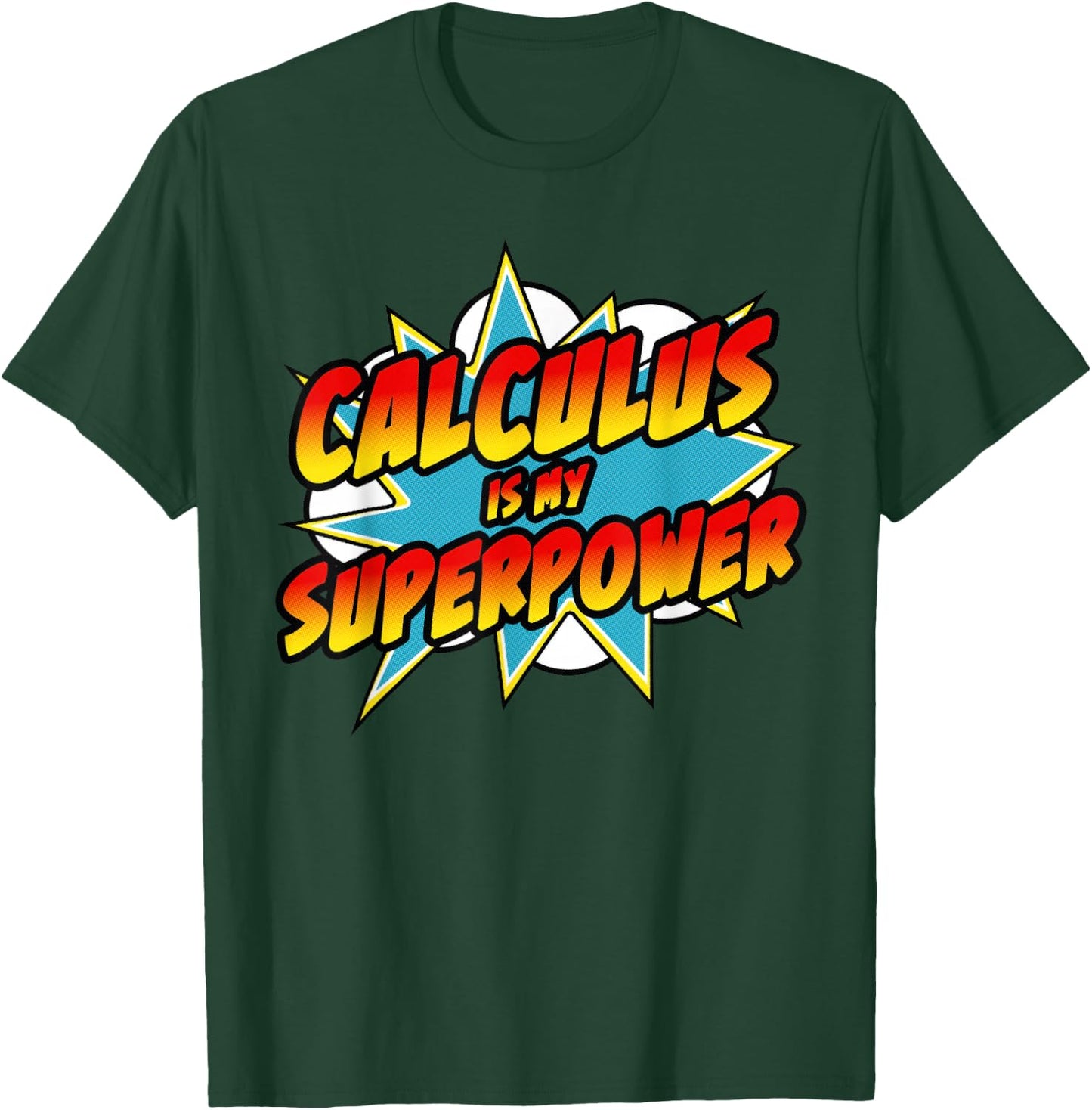 Calculus Is My Superpower | Superhero Comic Math Teacher Men Women Girls Kids T-Shirt - T-Shirt | Forest