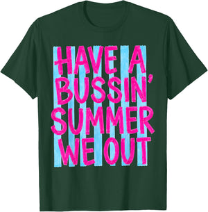 Have A Bussin Summer We Out Funny Teacher End of Year T-Shirt - T-Shirt | Forest