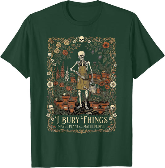 I Bury Things Maybe Plants Maybe People Funny Skeleton Men T-Shirt - T-Shirt | Forest