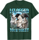 I Clogged Your Toilet Funny Alpha Wolf Meme Stupid Brainrot T-Shirt - T-Shirt | Forest