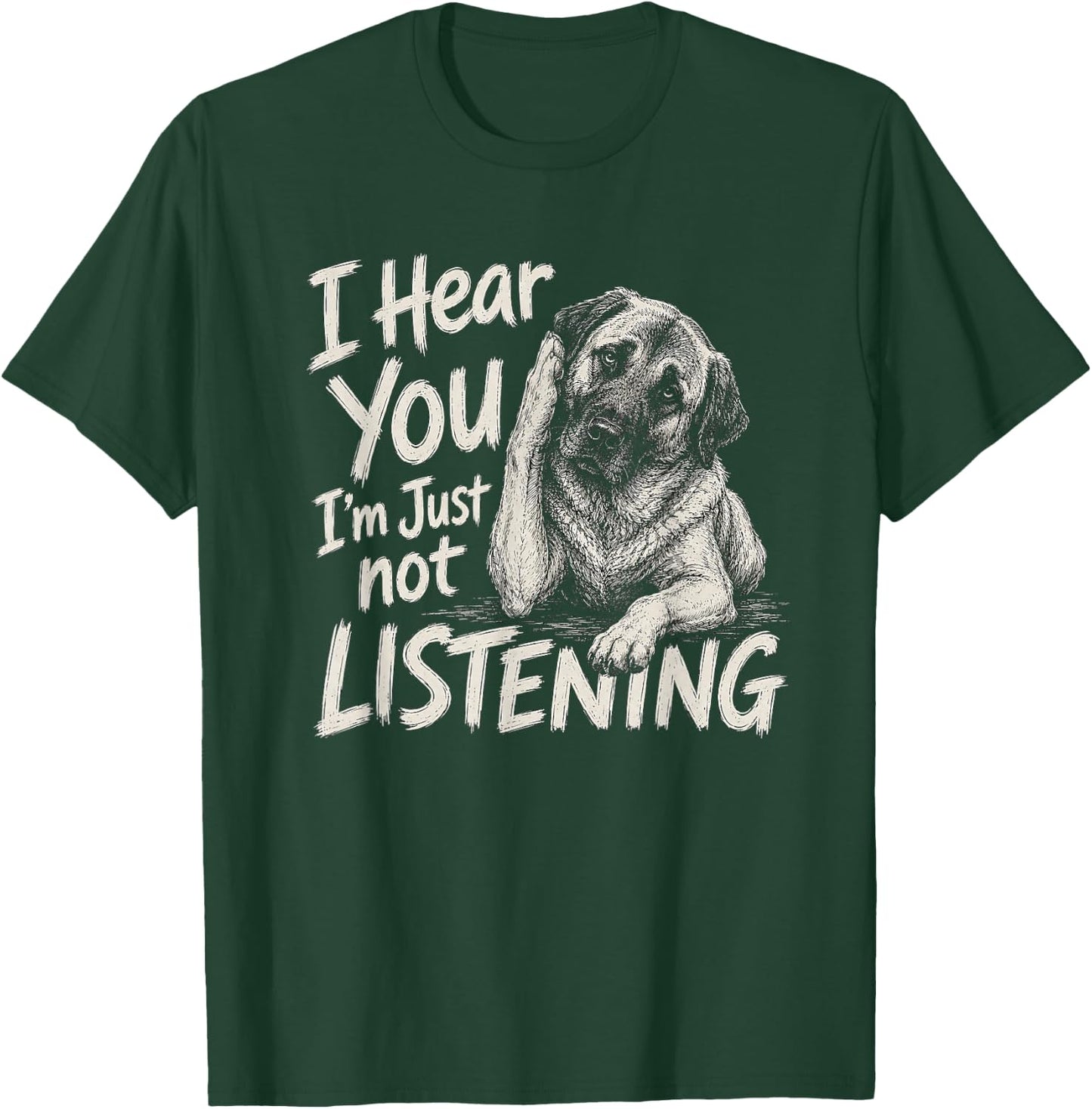 I Hear You Anatolian Shepherd Dog Artwork Design T-Shirt - T-Shirt | Forest