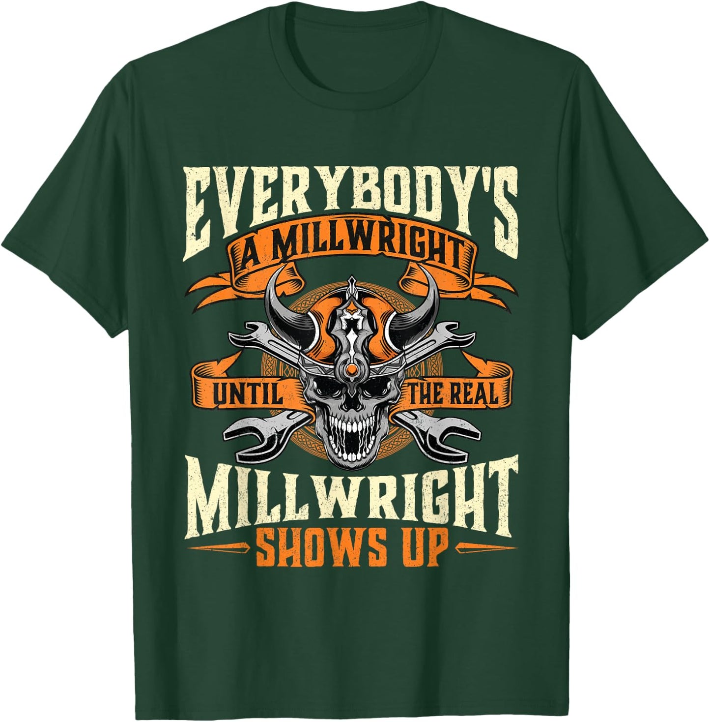 Until The Real Millwright Shows Up - Machinist Mills T-Shirt - T-Shirt | Forest