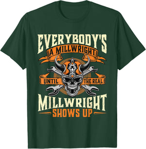 Until The Real Millwright Shows Up - Machinist Mills T-Shirt - T-Shirt | Forest