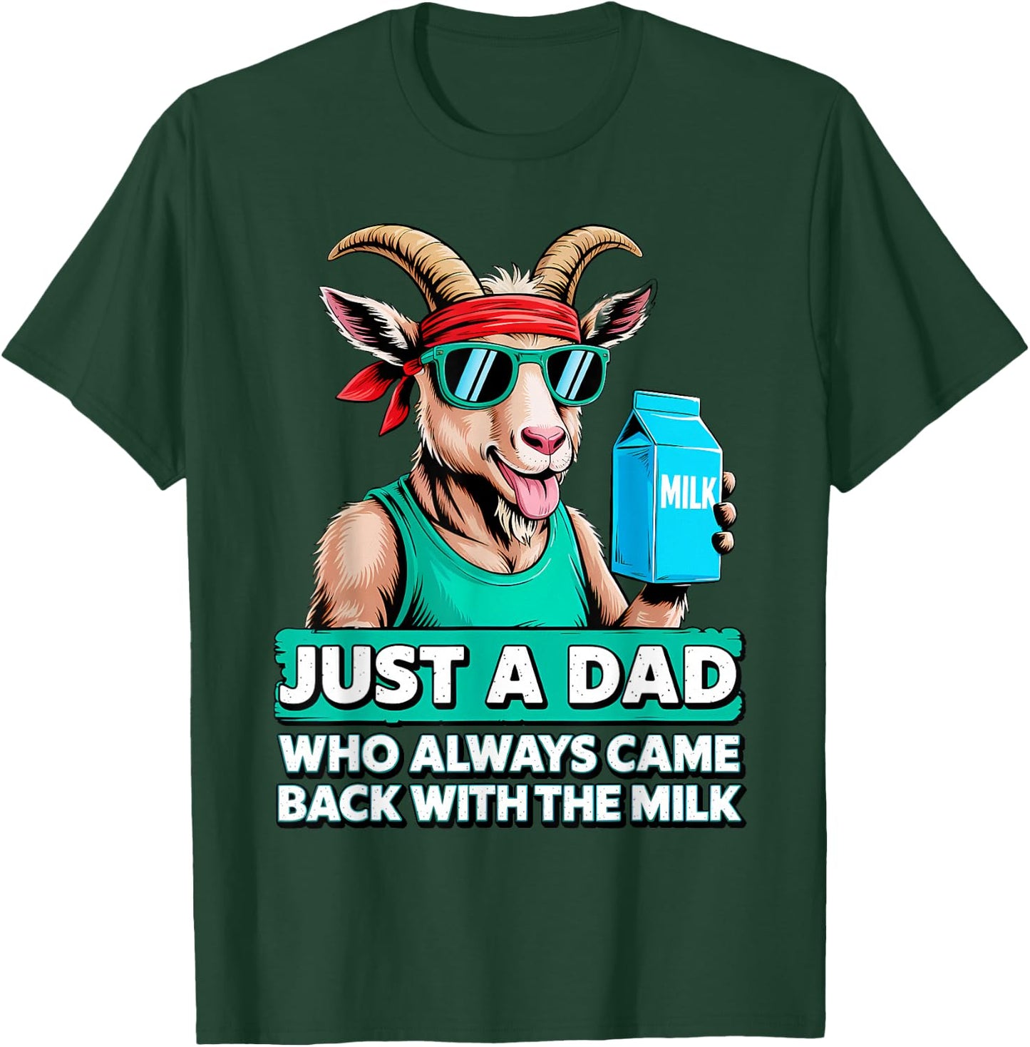 Just a Dad Who Came Back With the Milk – Funny Milk Dad T-Shirt - T-Shirt | Forest